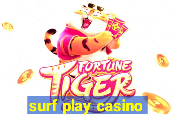 surf play casino